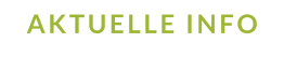 AKTUELLE INFO